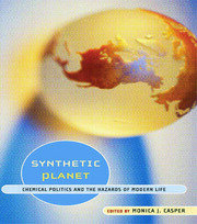 Synthetic Planet: Chemical Politics and the Hazards of Modern Life book cover
