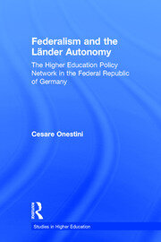 Federalism and the Lander Autonomy: The Higher Education Policy Network in the Federal Republic of Germany, 1948-1998 book cover