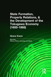 State Formation, Property Relations, & the Development of the Tokugawa Economy (1600-1868) book cover