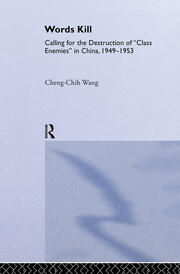 Words Kill: Calling for the Destruction of 'Class Enemies' in China, 1949-1953 book cover