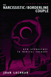 The Narcissistic / Borderline Couple: New Approaches to Marital Therapy book cover