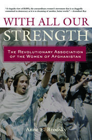 With All Our Strength: The Revolutionary Association of the Women of Afghanistan book cover