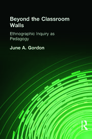 Beyond the Classroom Walls: Ethnographic Inquiry as Pedagogy book cover