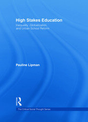 High Stakes Education: Inequality, Globalization, and Urban School Reform book cover