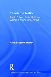 Teach the Nation: Pedagogies of Racial Uplift in U.S. Women's Writing of the 1890s book cover