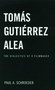 Tomas Gutierrez Alea: The Dialectics of a Filmmaker book cover