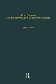 Word Outward: Medieval Perspectives on the Entry into Language book cover