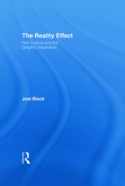 The Reality Effect: Film Culture and the Graphic Imperative book cover