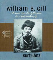 William B. Gill: From the Goldfields to Broadway book cover
