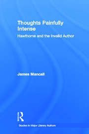 Thoughts Painfully Intense: Hawthorne and the Invalid Author book cover