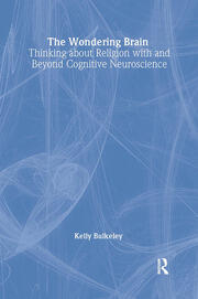 The Wondering Brain: Thinking about Religion With and Beyond Cognitive Neuroscience book cover