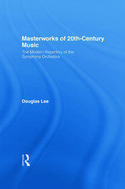 Masterworks of 20th-Century Music: The Modern Repertory of the Symphony Orchestra book cover