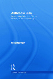 Anthropic Bias: Observation Selection Effects in Science and Philosophy book cover