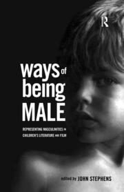 Ways of Being Male: Representing Masculinities in Children's Literature book cover