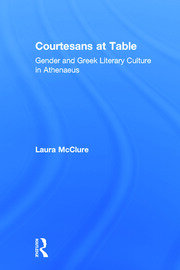 Courtesans at Table: Gender and Greek Literary Culture in Athenaeus book cover