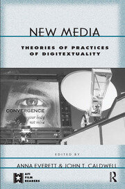 New Media: Theories and Practices of Digitextuality book cover