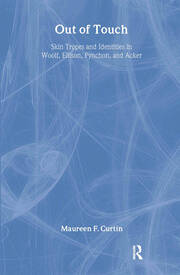 Out of Touch: Skin Tropes and Identities in Woolf, Ellison, Pynchon, and Acker book cover