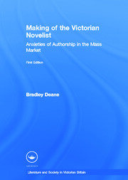 Making of the Victorian Novelist: Anxieties of Authorship in the Mass Market book cover
