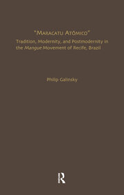 Maracatu Atomico: Tradition, Modernity, and Postmodernity in the Mangue Movement and the 