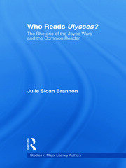 Who Reads Ulysses?: The Common Reader and the Rhetoric of the Joyce Wars book cover