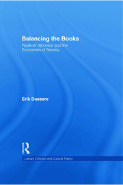 Balancing the Books: Faulkner, Morrison and the Economies of Slavery book cover