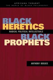 Black Heretics, Black Prophets: Radical Political Intellectuals book cover