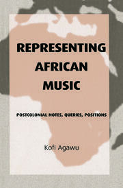 Representing African Music: Postcolonial Notes, Queries, Positions book cover