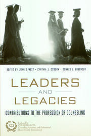 Leaders and Legacies: Contributions to the Profession of Counseling book cover