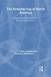 The Rebordering of North America: Integration and Exclusion in a New Security Context book cover