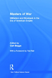 Masters of War: Militarism and Blowback in the Era of American Empire book cover