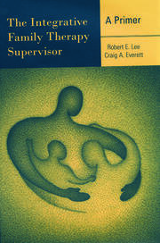 The Integrative Family Therapy Supervisor: A Primer book cover