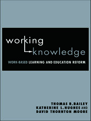 Working Knowledge: Work-Based Learning and Education Reform book cover