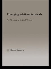 Emerging Afrikan Survivals: An Afrocentric Critical Theory book cover