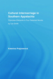 Cultural Intermarriage in Southern Appalachia: Cherokee Elements in Four Selected Novels by Lee Smith book cover