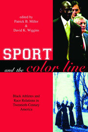 Sport and the Color Line: Black Athletes and Race Relations in Twentieth Century America book cover