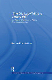The Old Lady Trill, the Victory Yell: The Power of Women in Native American Literature book cover