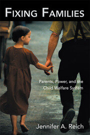Fixing Families: Parents, Power, and the Child Welfare System book cover