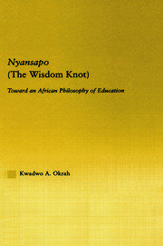 Nyansapo (The Wisdom Knot): Toward an African Philosophy of Education book cover