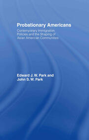 Probationary Americans: Contemporary Immigration Policies and the Shaping of Asian American Communities book cover