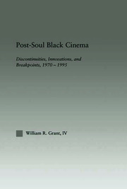 Post-Soul Black Cinema: Discontinuities, Innovations and Breakpoints, 1970-1995 book cover