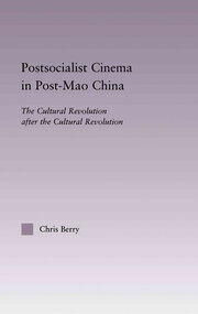 Postsocialist Cinema in Post-Mao China: The Cultural Revolution after the Cultural Revolution book cover