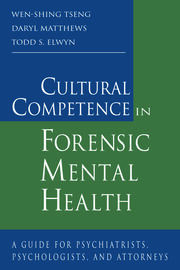 Cultural Competence in Forensic Mental Health: A Guide for Psychiatrists, Psychologists, and Attorneys book cover