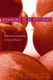 Managing to Be Different: Educational Leadership as Critical Practice book cover