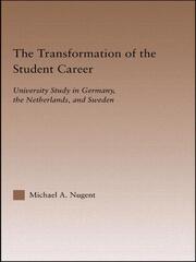 The Transformation of the Student Career: University Study in Germany, the Netherlands, and Sweden book cover