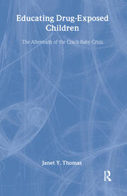 Educating Drug-Exposed Children: The Aftermath of the Crack-Baby Crisis book cover