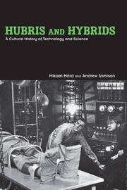 Hubris and Hybrids: A Cultural History of Technology and Science book cover
