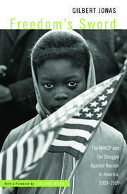 Freedom's Sword: The NAACP and the Struggle Against Racism in America, 1909-1969 book cover