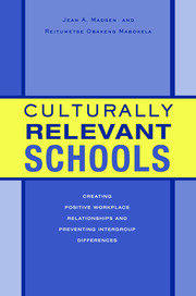 Culturally Relevant Schools: Creating Positive Workplace Relationships and Preventing Intergroup Differences book cover