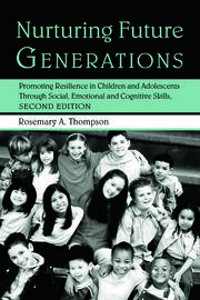 Nurturing Future Generations: Promoting Resilience in Children and Adolescents Through Social, Emotional and Cognitive Skills book cover