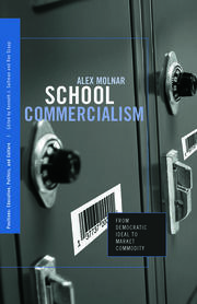 School Commercialism: From Democratic Ideal to Market Commodity book cover